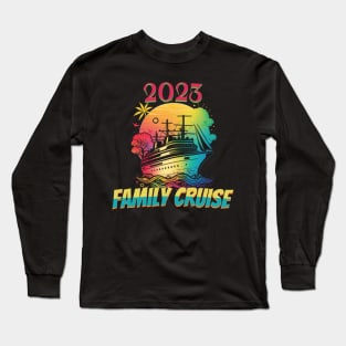 Family Cruise 2023 Family Vacation Funny Party Trip Ship Long Sleeve T-Shirt